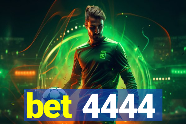 bet 4444